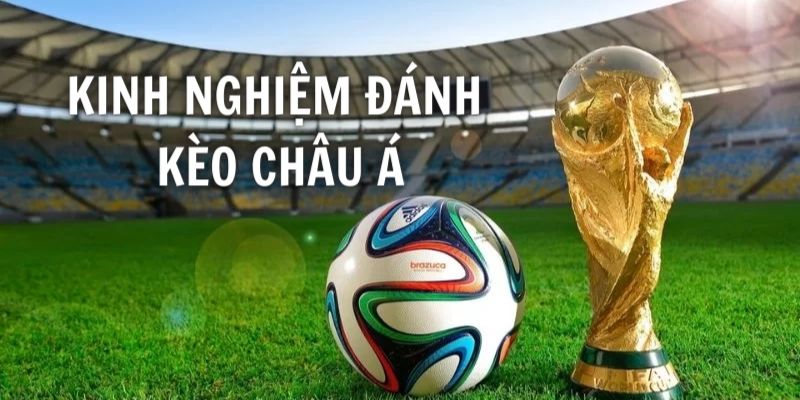 Những lưu ý liên quan cách đọc kèo châu Á