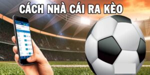 Cách Ra Kèo Của Nhà Cái Fb88 Bet Thủ Cần Nắm Khi Gia Nhập