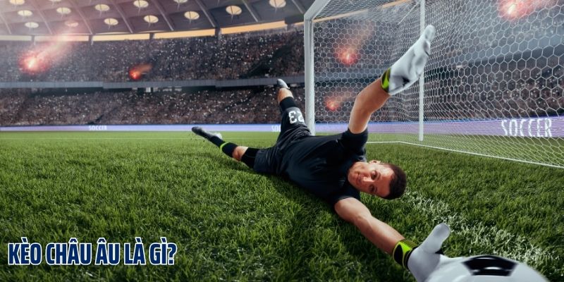 Kèo châu Âu hoà được hoàn tiền