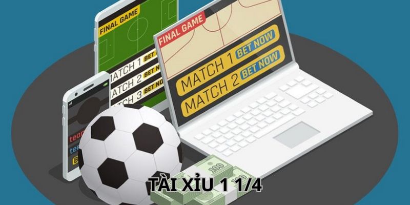Thông tin tổng quan về tài xỉu 1 1/4