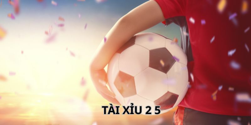 Hướng dẫn cách tham dự bắt kèo tài xỉu tỷ lệ 2,5