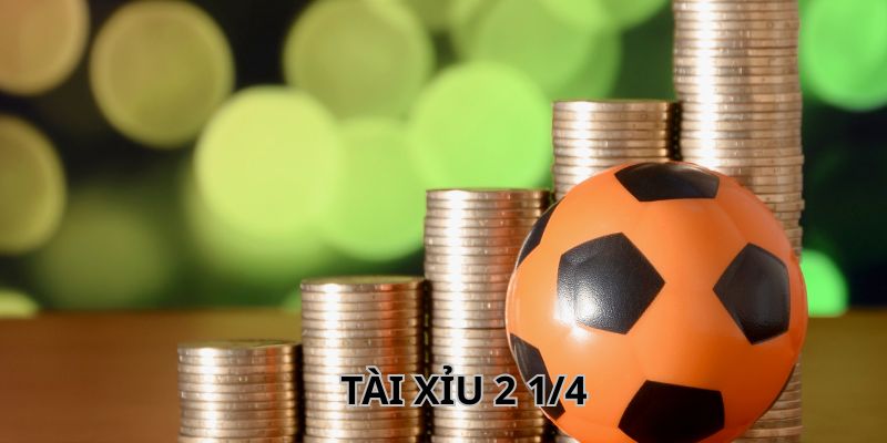 Thông tin bao quát về tài xỉu 2 1/4