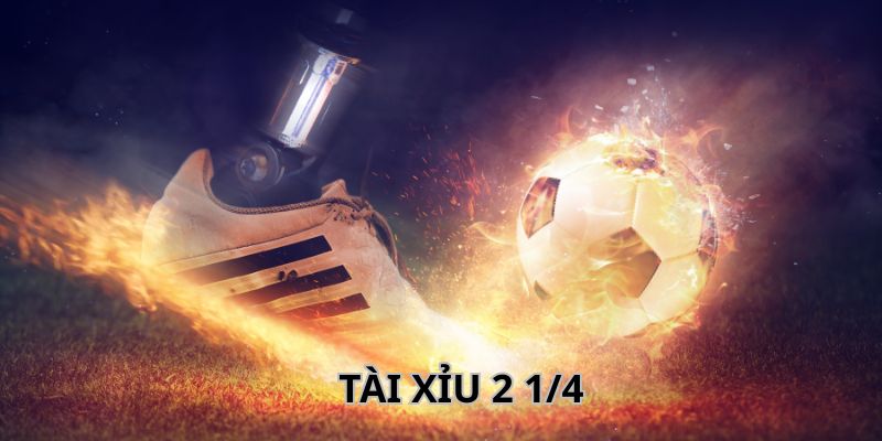 Cách đọc kèo tài xỉu 2. 25