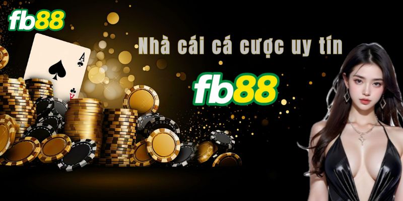 FB88 – Nhà Cái Cá Cược Trực Tuyến Hàng Đầu Châu Á 2025