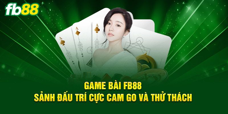 Tổng quan về game bài
