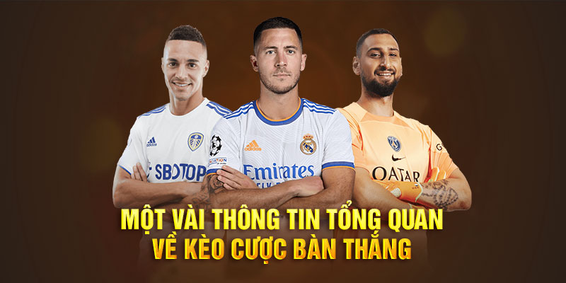 Kèo bàn thắng là gì?