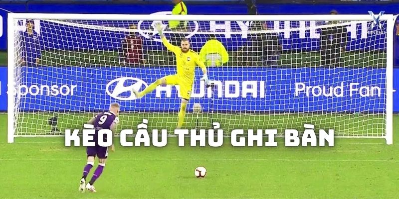 Mẹo chốt kèo cầu thủ ghi bàn theo chuyên gia nổi tiếng