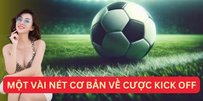 Thuật ngữ & cách đọc kèo kick off