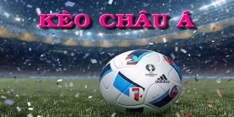 Hướng dẫn soi tỷ lệ kèo châu Á bất bại từ cao thủ kinh nghiệm