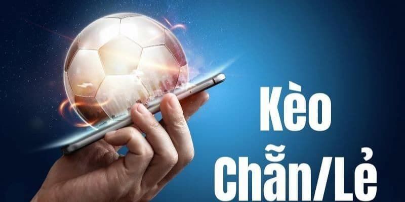 Kèo Chẵn Lẻ: Chi Tiết Cách Chơi Và Chiến Lược Hiệu Quả Nhất