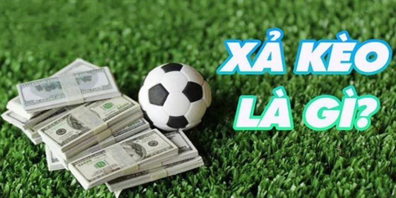 Xả kèo là gì?