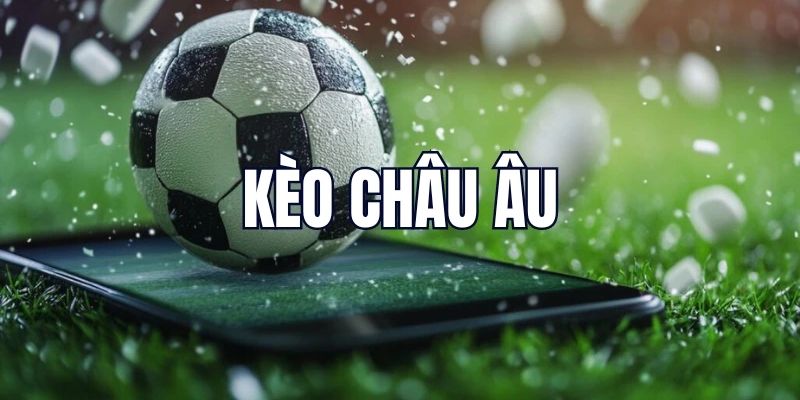 Cách đọc và tính thưởng kèo châu Âu chuẩn xác