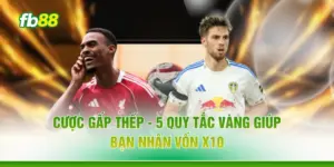 Cược Gấp Thếp - 5 Quy Tắc Vàng Giúp Bạn Nhân Vốn X10