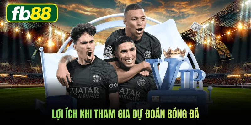 Lợi ích khi tham gia dự đoán bóng đá