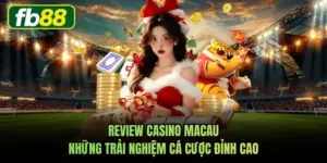 Review Casino Macau - Những Trải Nghiệm Cá Cược Đỉnh Cao