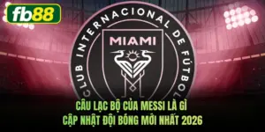 Câu Lạc Bộ Của Messi Là Gì Cập Nhật Đội Bóng Mới Nhất 2026