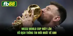 Messi World Cup Mấy Lần Vô Địch Thông Tin Mới Nhất Về Anh