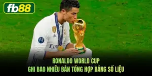 Ronaldo World Cup Ghi Bao Nhiêu Bàn Tổng Hợp Bảng Số Liệu