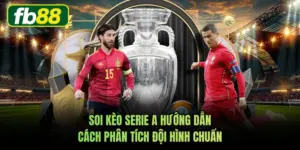 Soi Kèo Serie A Hướng Dẫn Cách Phân Tích Đội Hình Chuẩn