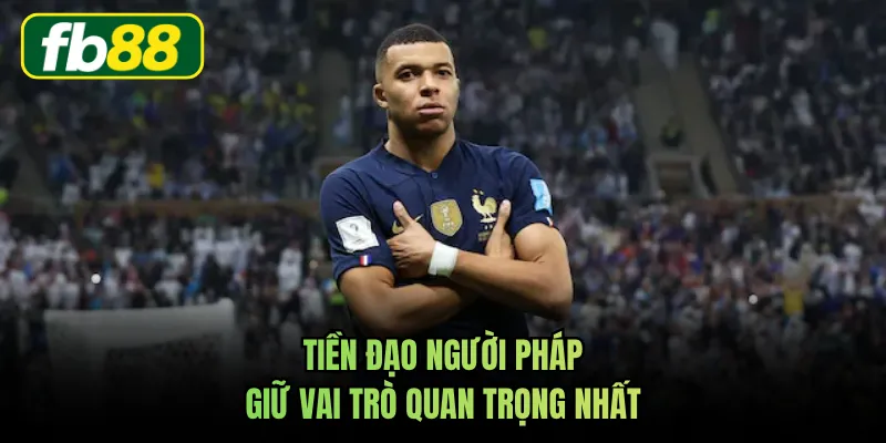 Tiền đạo người pháp giữ vai trò quan trọng nhất