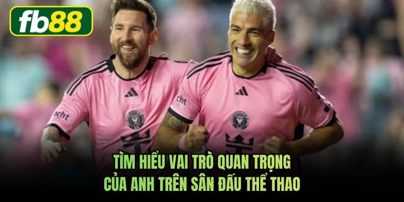Tìm hiểu vai trò quan trọng của anh trên sân đấu thể thao