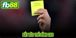 Bắt Kèo Thẻ Đỉnh Cao