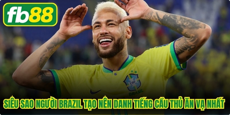 Siêu sao người Brazil tạo nên danh tiếng cầu thủ ăn vạ nhất thế giới 