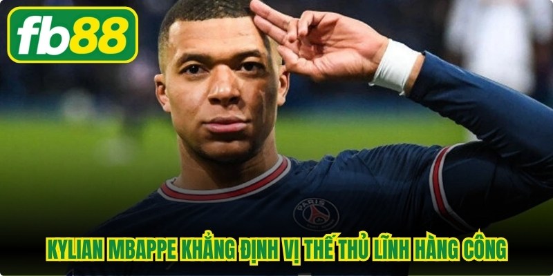 Kylian Mbappe khẳng định vị thế thủ lĩnh hàng công