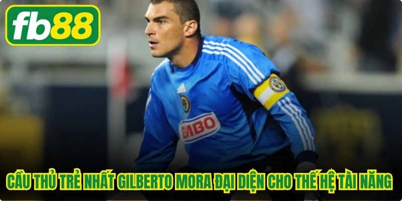 Cầu thủ trẻ nhất World Cup Gilberto Mora đại diện cho thế hệ tài năng mới