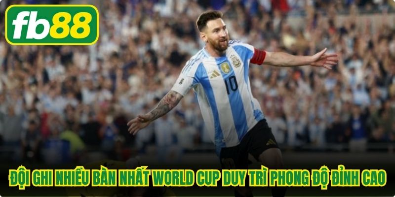 Đội ghi nhiều bàn nhất World Cup luôn duy trì phong độ đỉnh cao 