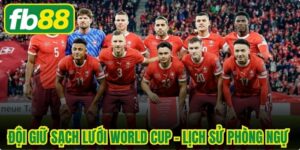 Đội Giữ Sạch Lưới World Cup