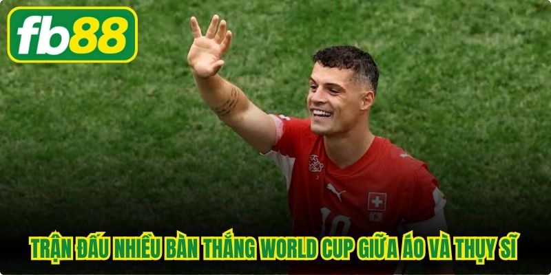Trận đấu nhiều bàn thắng World Cup giữa Áo và Thụy Sĩ năm 1954 