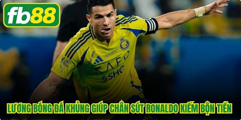 Lương bóng đá khủng giúp chân sút Ronaldo kiếm bộn tiền hàng ngày
