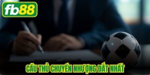 Cầu Thủ Chuyển Nhượng Đắt Nhất