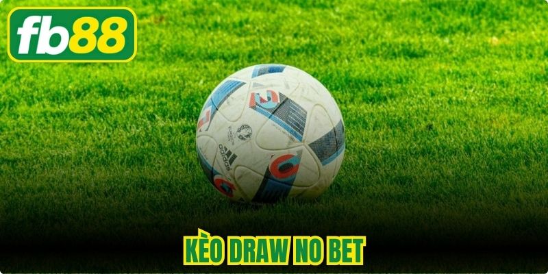 Kèo Draw No Bet